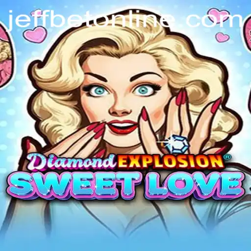 Discover the Sparkling Thrills of DiamondExplosionSweetLove
