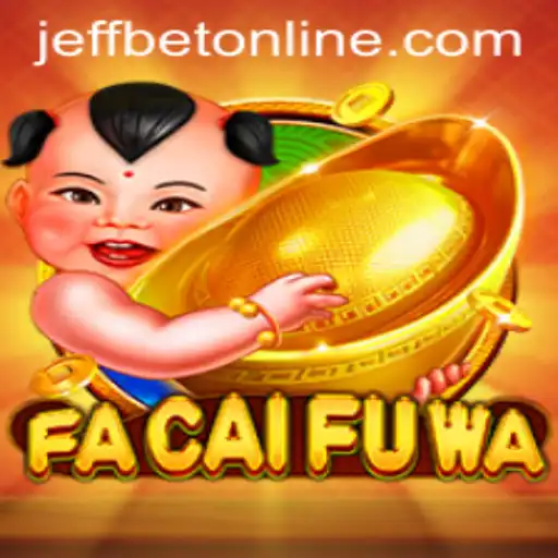 Discover the Excitement of FaCaiFuWa at JeffBet
