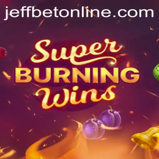 Understanding the Thrills of SuperBurningWins at JeffBet